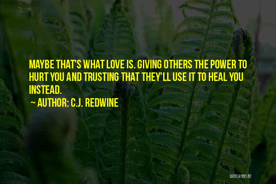 What Is Love Inspirational Quotes By C.J. Redwine