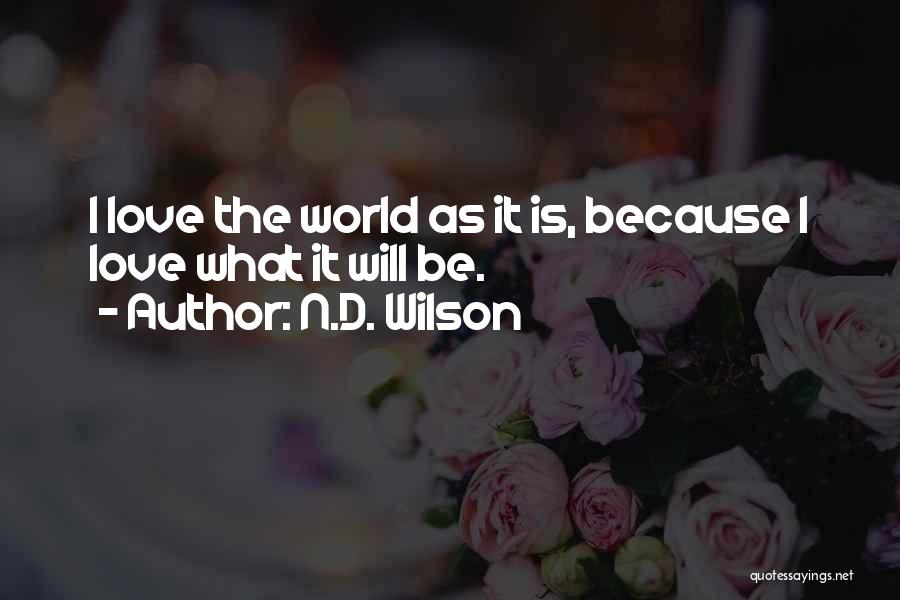 What Is Love Inspirational Quotes By N.D. Wilson