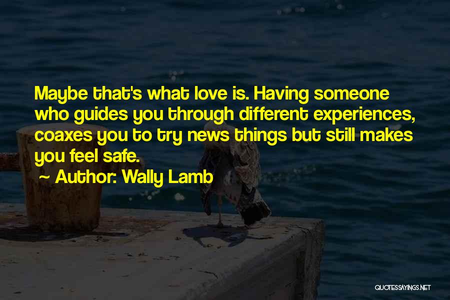 What Is Love Inspirational Quotes By Wally Lamb