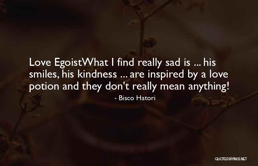 What Is Love Sad Quotes By Bisco Hatori What Is Love Sad Quotes By Bisco Hatori