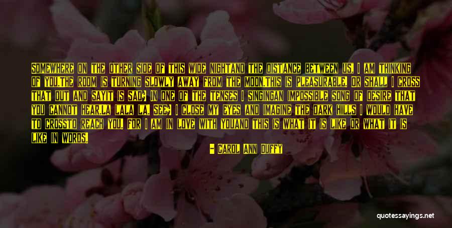 What Is Love Sad Quotes By Carol Ann Duffy What Is Love Sad Quotes By Carol Ann Duffy
