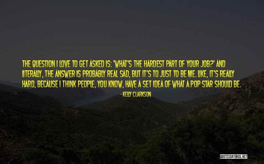 What Is Love Sad Quotes By Kelly Clarkson What Is Love Sad Quotes By Kelly Clarkson