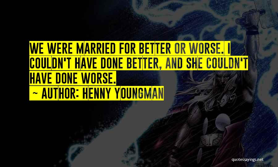 What Is Marriage Funny Quotes By Henny Youngman