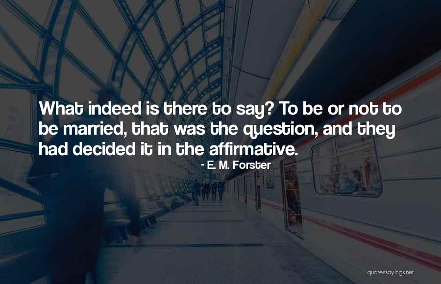 What Is Marriage Quotes By E. M. Forster What Is Marriage Quotes By E. M. Forster