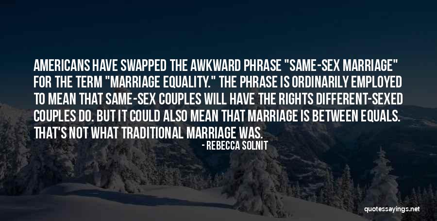What Is Marriage Quotes By Rebecca Solnit What Is Marriage Quotes By Rebecca Solnit