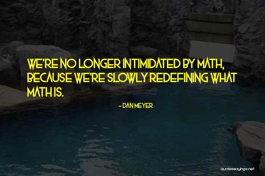 What Is Math Quotes By Dan Meyer What Is Math Quotes By Dan Meyer