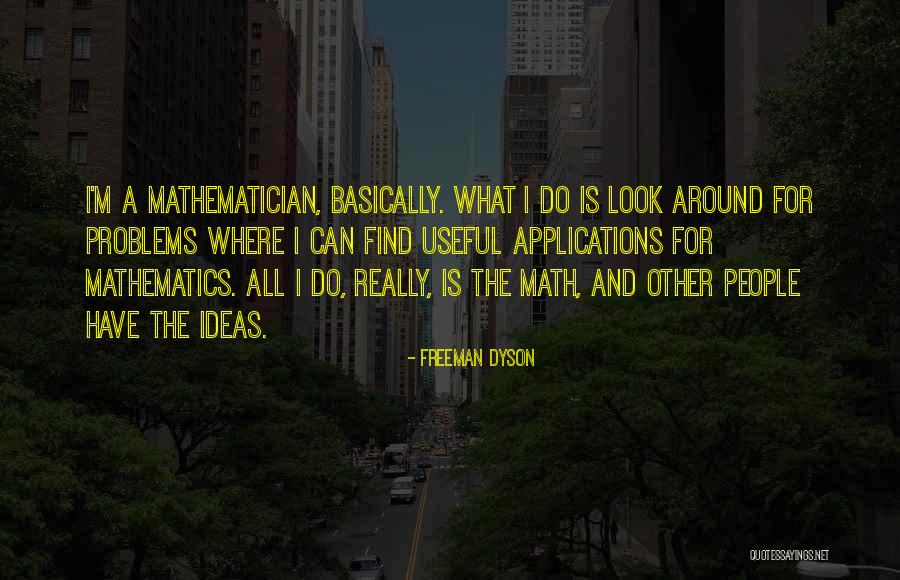 What Is Math Quotes By Freeman Dyson What Is Math Quotes By Freeman Dyson