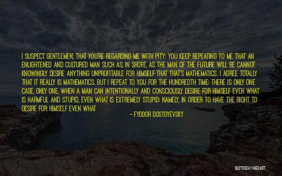 What Is Mathematics Quotes By Fyodor Dostoyevsky What Is Mathematics Quotes By Fyodor Dostoyevsky
