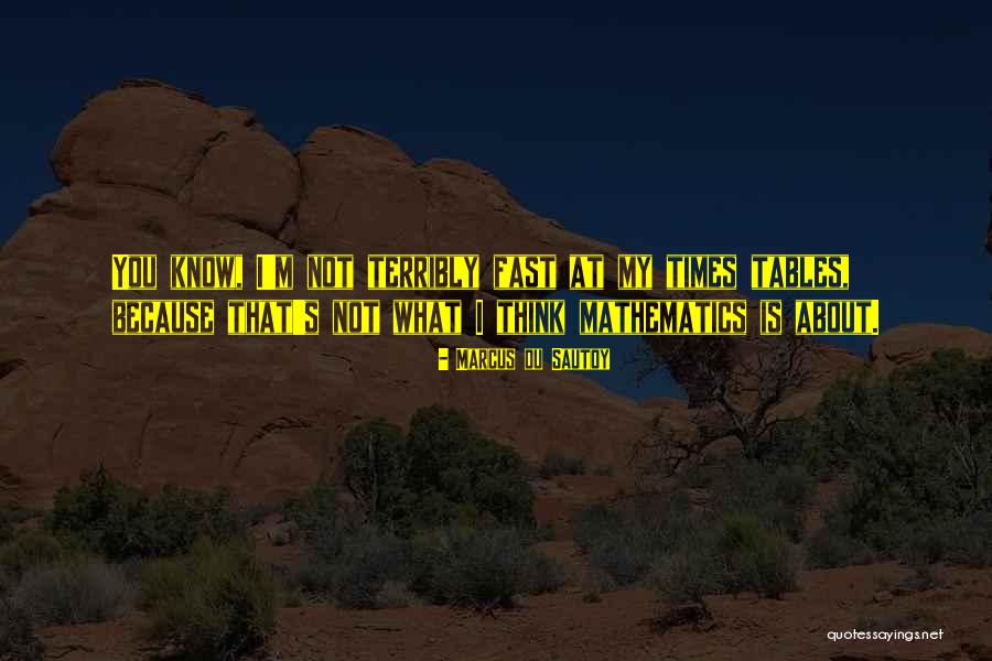 What Is Mathematics Quotes By Marcus Du Sautoy What Is Mathematics Quotes By Marcus Du Sautoy