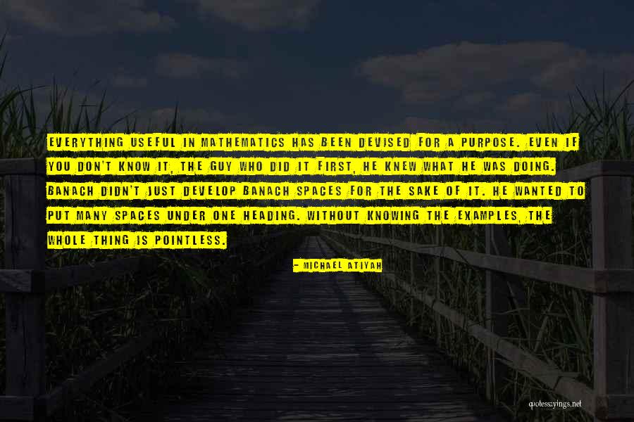 What Is Mathematics Quotes By Michael Atiyah What Is Mathematics Quotes By Michael Atiyah