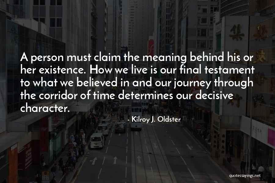 What Is Meaning Quote Quotes By Kilroy J. Oldster