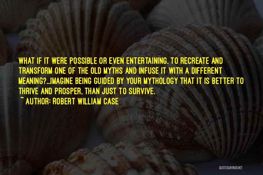What Is Meaning Quote Quotes By Robert William Case