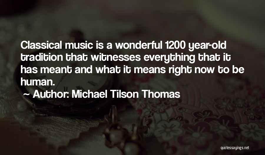 What Is Meant To Be Quotes By Michael Tilson Thomas