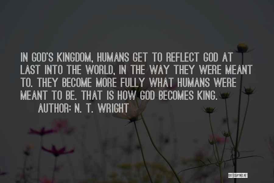 What Is Meant To Be Quotes By N. T. Wright