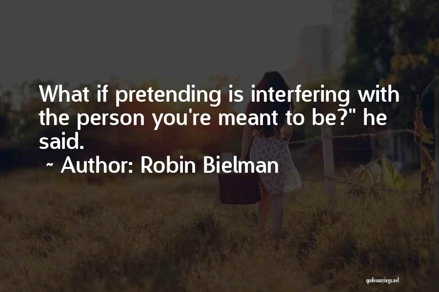 What Is Meant To Be Quotes By Robin Bielman