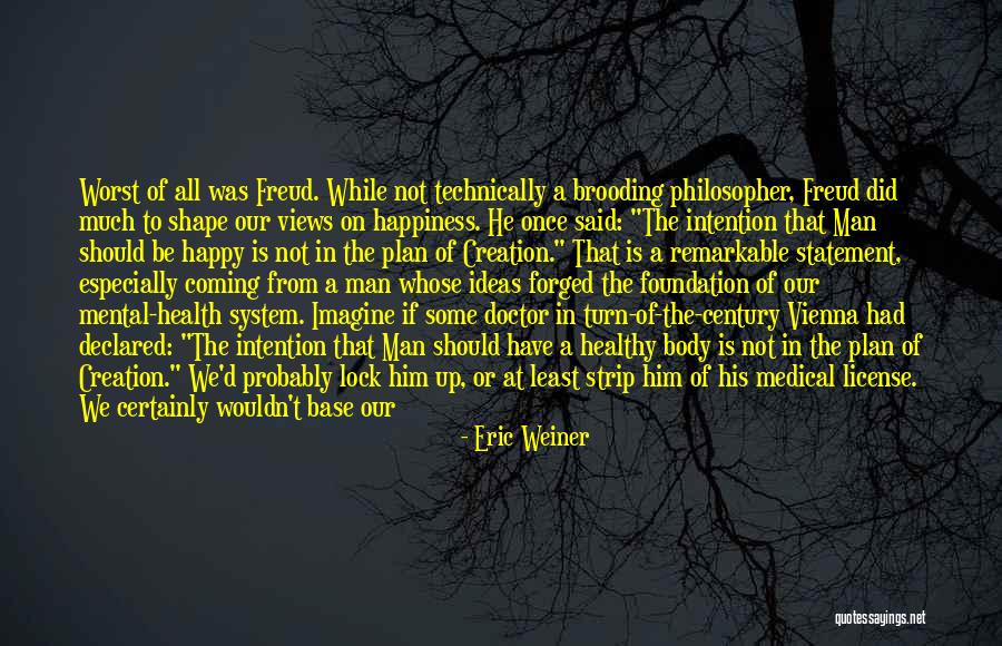 What Is Mental Health Quotes By Eric Weiner What Is Mental Health Quotes By Eric Weiner