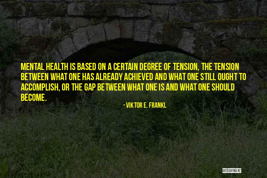 What Is Mental Health Quotes By Viktor E. Frankl What Is Mental Health Quotes By Viktor E. Frankl