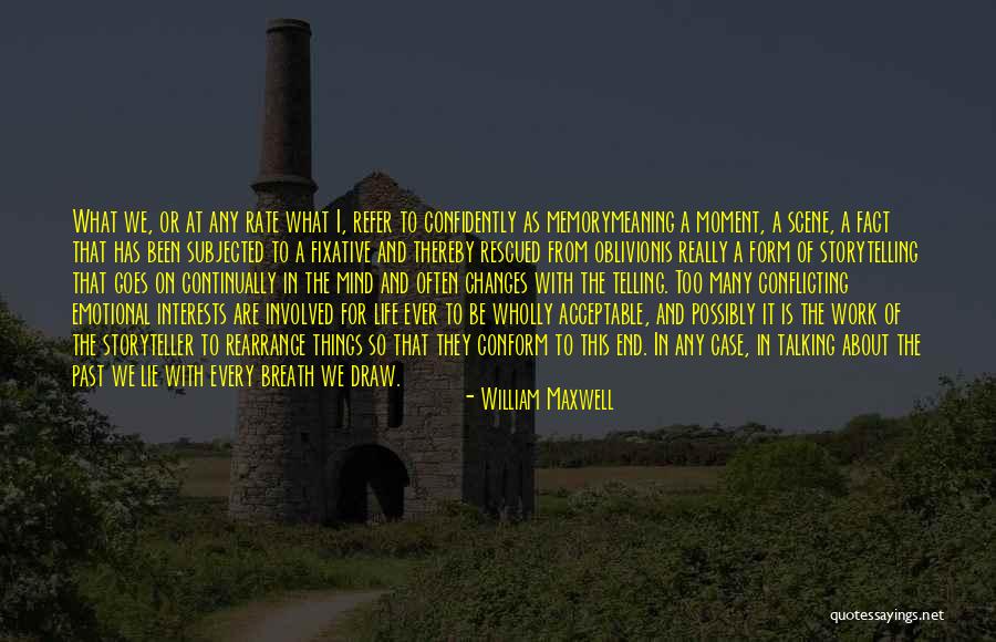 What Is Mind Quotes By William Maxwell What Is Mind Quotes By William Maxwell