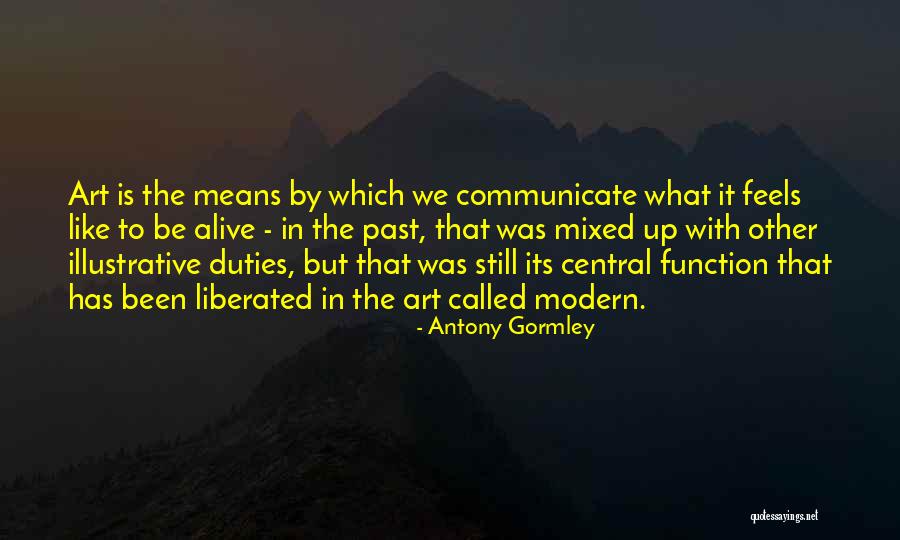 What Is Modern Art Quotes By Antony Gormley