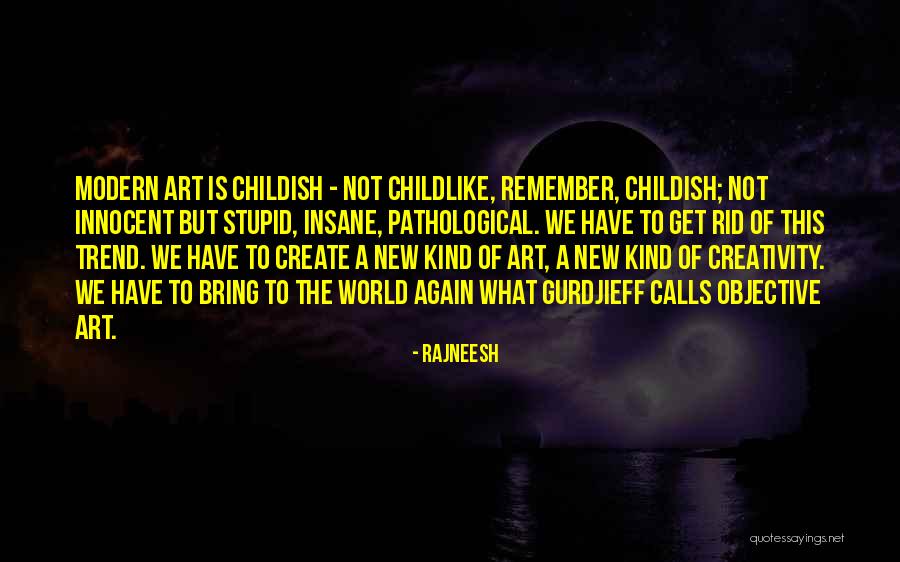 What Is Modern Art Quotes By Rajneesh