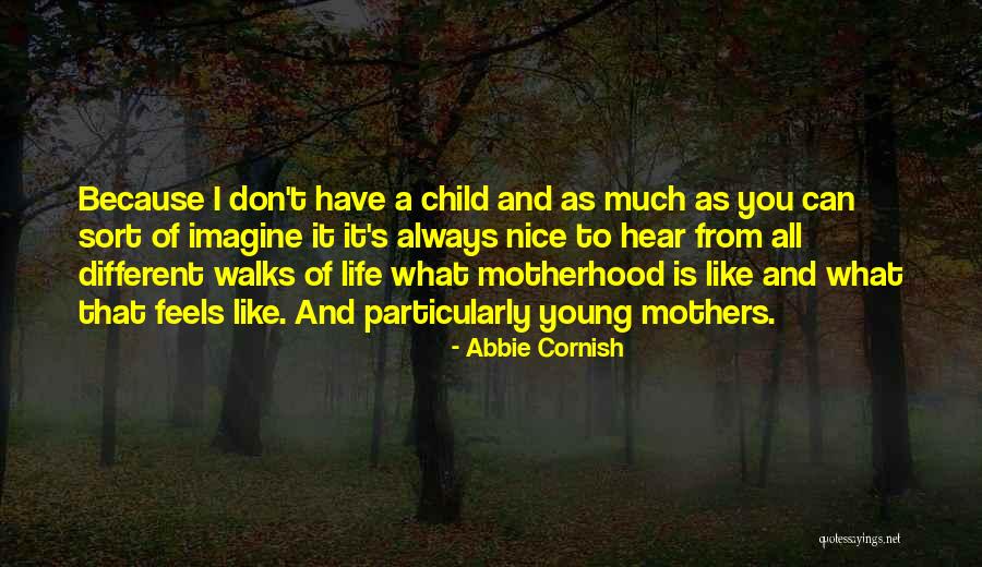 What Is Motherhood Quotes By Abbie Cornish
