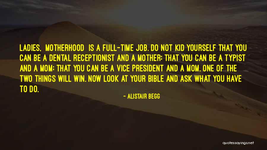 What Is Motherhood Quotes By Alistair Begg