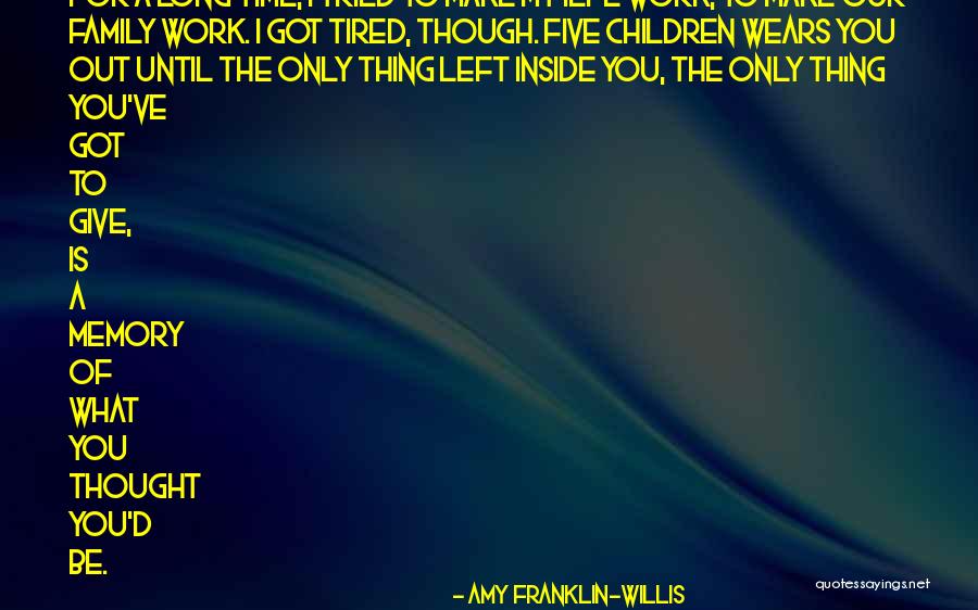 What Is Motherhood Quotes By Amy Franklin-Willis