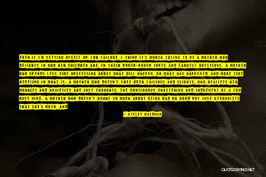 What Is Motherhood Quotes By Ayelet Waldman