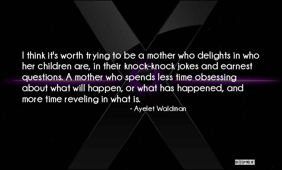 What Is Motherhood Quotes By Ayelet Waldman