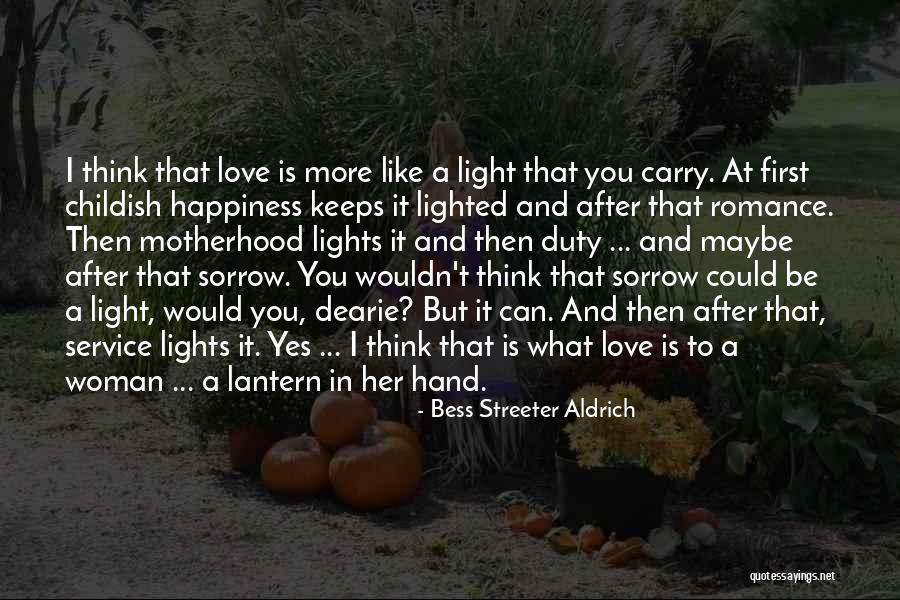 What Is Motherhood Quotes By Bess Streeter Aldrich