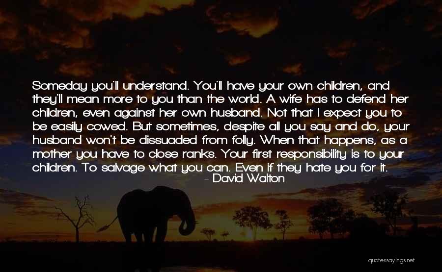 What Is Motherhood Quotes By David Walton