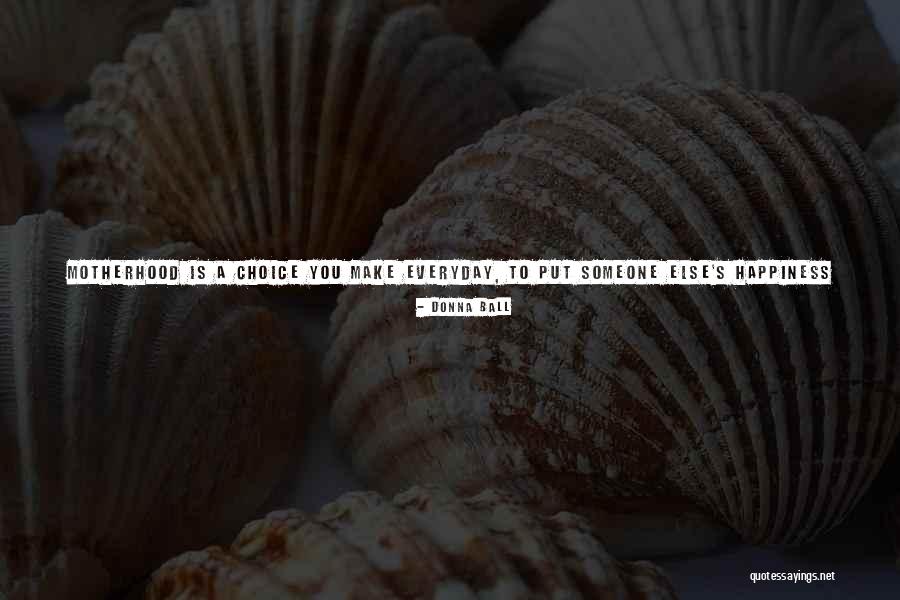What Is Motherhood Quotes By Donna Ball