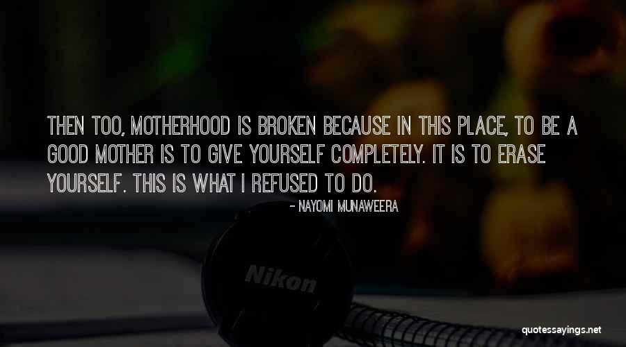 What Is Motherhood Quotes By Nayomi Munaweera