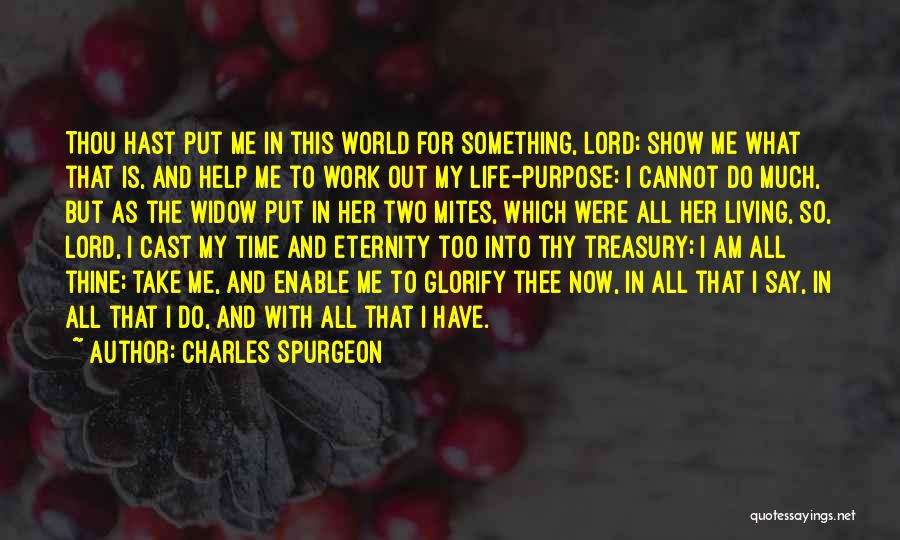 What Is My Purpose In Life Quotes By Charles Spurgeon