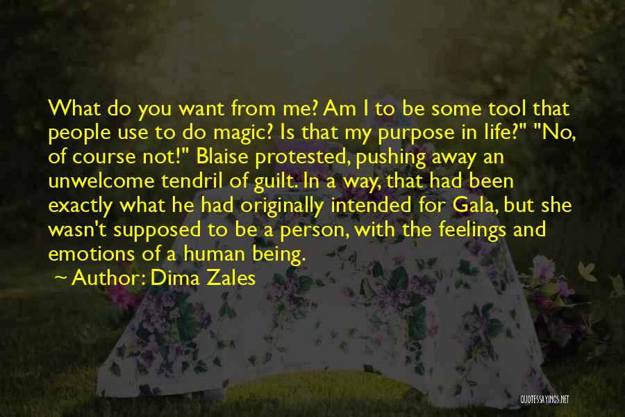 What Is My Purpose In Life Quotes By Dima Zales