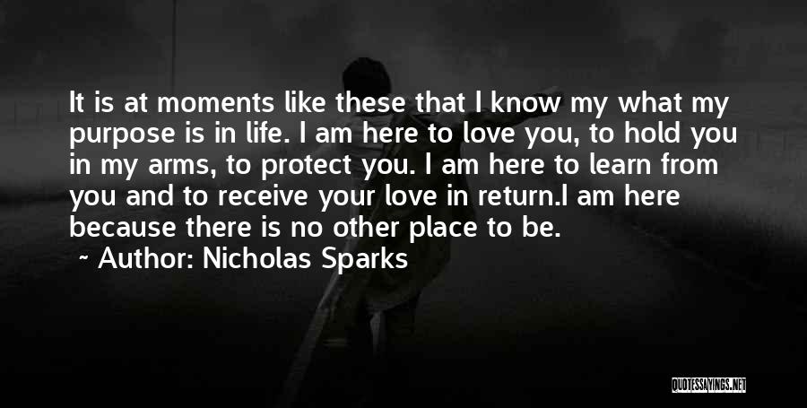 What Is My Purpose In Life Quotes By Nicholas Sparks