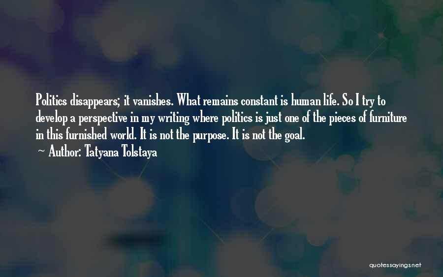 What Is My Purpose In Life Quotes By Tatyana Tolstaya