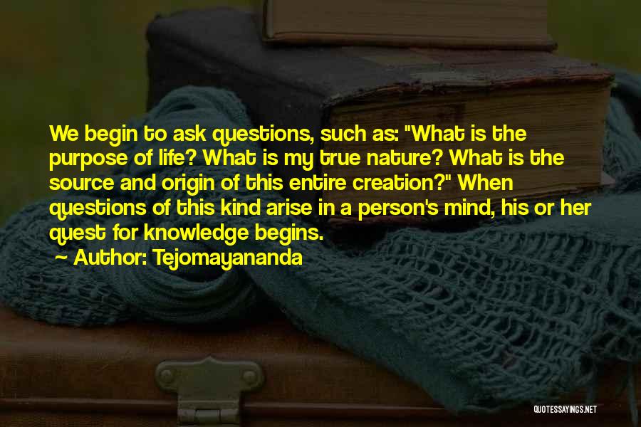 What Is My Purpose In Life Quotes By Tejomayananda