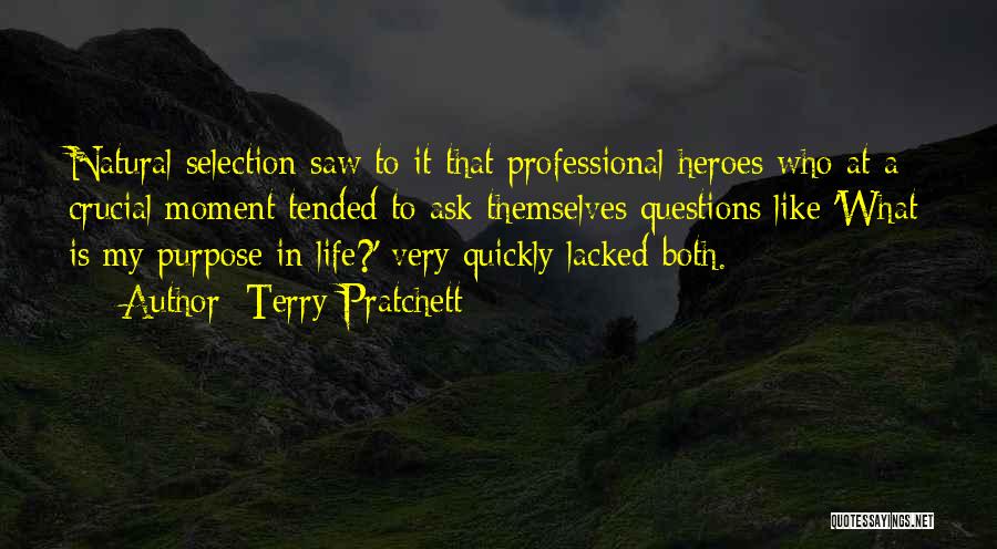 What Is My Purpose In Life Quotes By Terry Pratchett