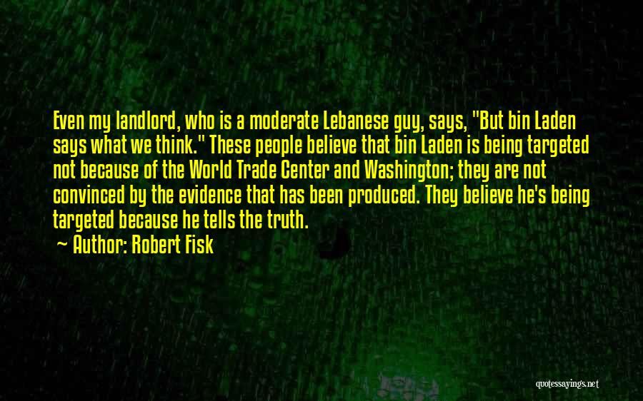 What Is My Truth Quotes By Robert Fisk