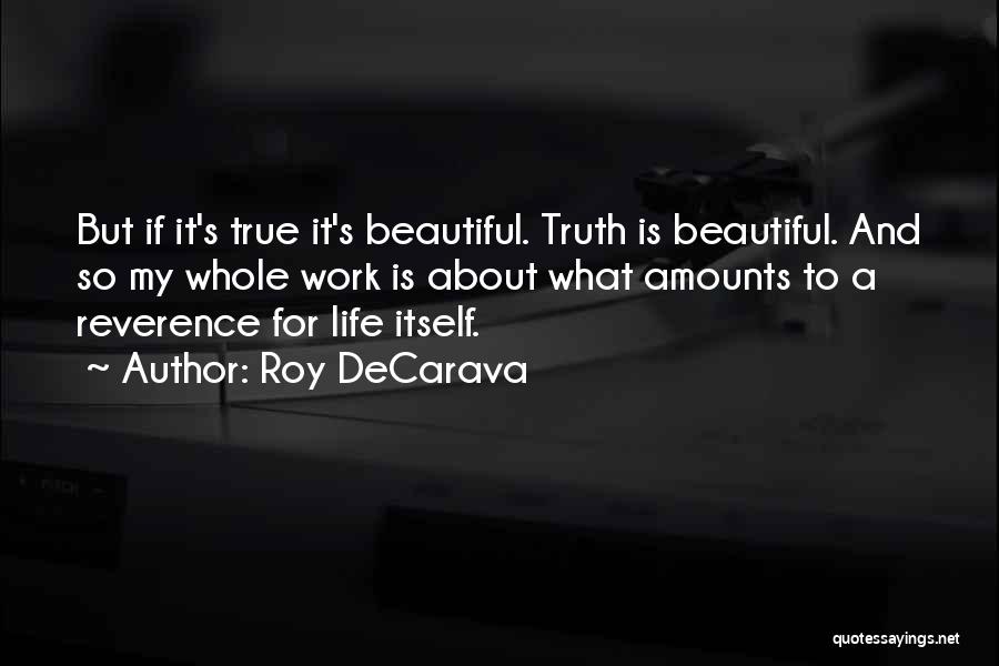 What Is My Truth Quotes By Roy DeCarava