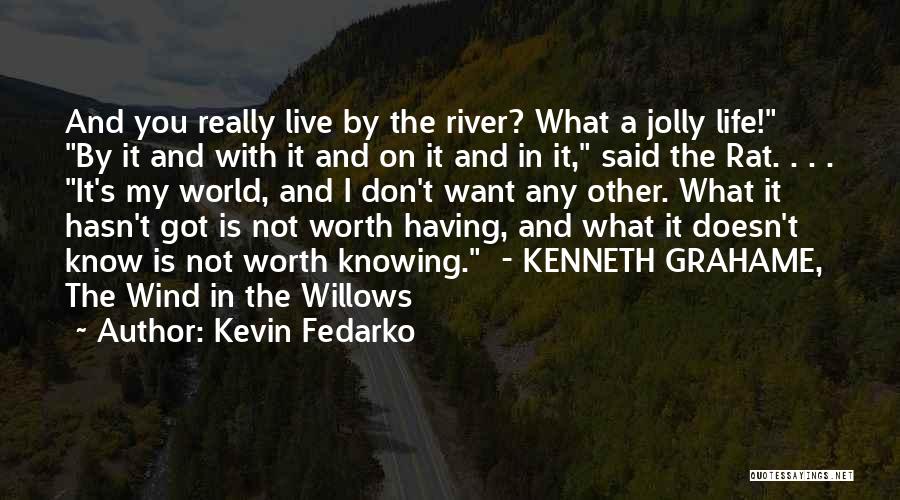 What Is My Worth Quotes By Kevin Fedarko