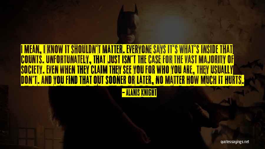What Is On The Inside That Counts Quotes By Alanis Knight What Is On The Inside That Counts Quotes By Alanis Knight