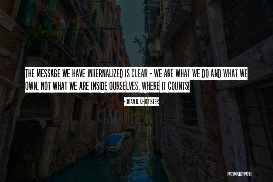 What Is On The Inside That Counts Quotes By Joan D. Chittister What Is On The Inside That Counts Quotes By Joan D. Chittister