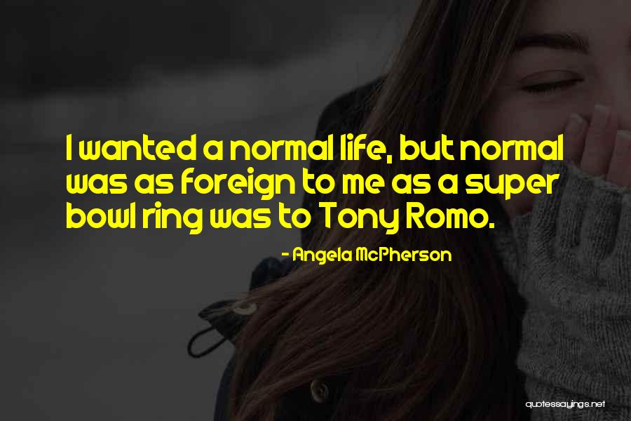 What Is One Of Tony Romo Quotes By Angela McPherson What Is One Of Tony Romo Quotes By Angela McPherson