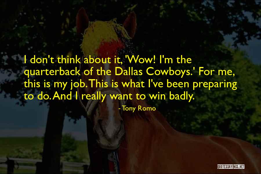 What Is One Of Tony Romo Quotes By Tony Romo What Is One Of Tony Romo Quotes By Tony Romo