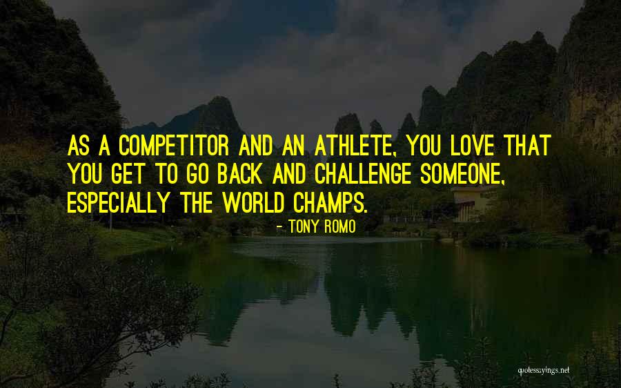 What Is One Of Tony Romo Quotes By Tony Romo What Is One Of Tony Romo Quotes By Tony Romo