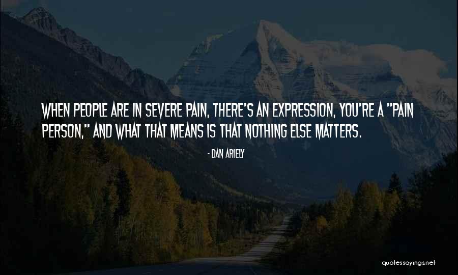 What Is Pain Quotes By Dan Ariely What Is Pain Quotes By Dan Ariely