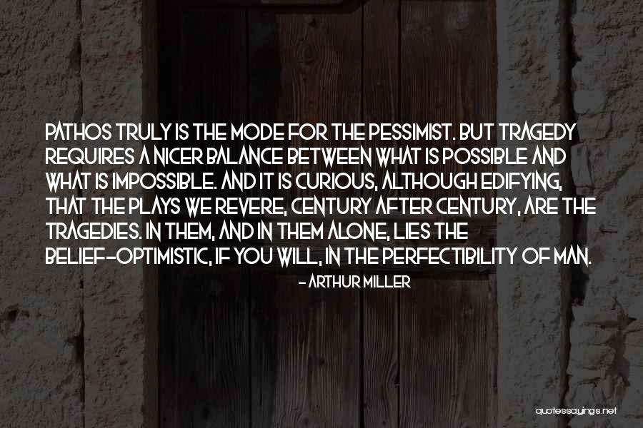What Is Possible And The Impossible Quotes By Arthur Miller What Is Possible And The Impossible Quotes By Arthur Miller