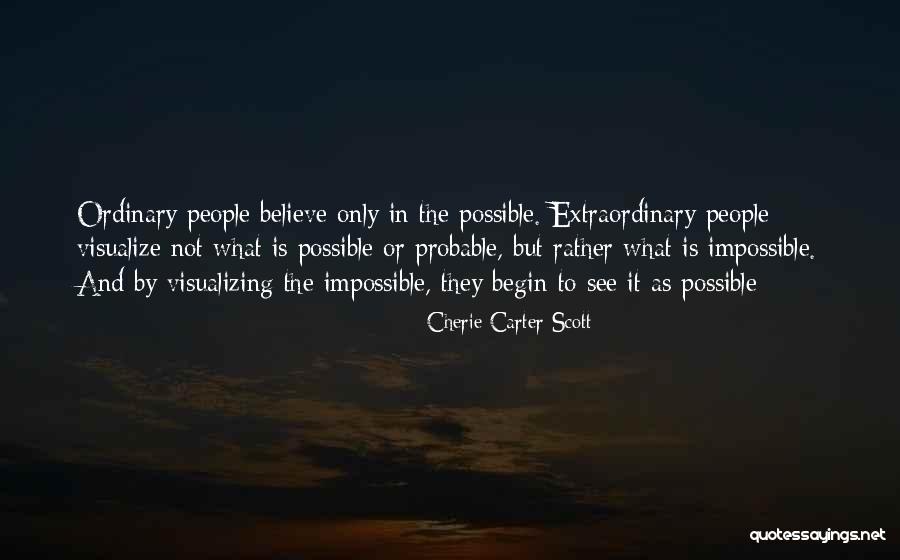What Is Possible And The Impossible Quotes By Cherie Carter-Scott What Is Possible And The Impossible Quotes By Cherie Carter-Scott